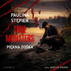 Piękna Zośka. True Monsters - Paulina Stępień