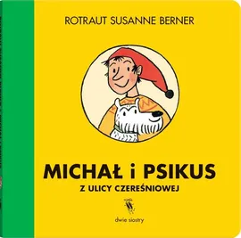 Michał i Psikus z ulicy Czereśniowej - Berner Rotraut Susanne