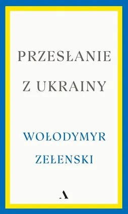 Przesłanie z Ukrainy - Wołodymyr Zełenski