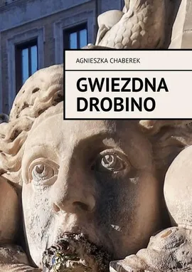 Gwiezdna drobino - Agnieszka Chaberek