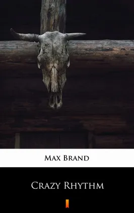 Crazy Rhythm - Max Brand