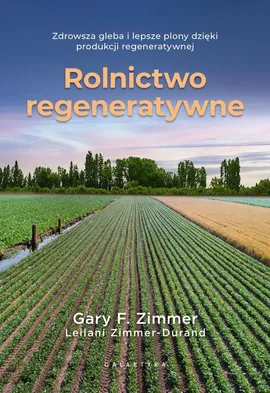 Rolnictwo regeneratywne - Zimmer Garry F., Leilani Zimmer-Durand