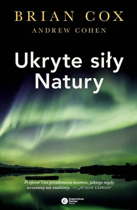 Ukryte siły natury - Andrew Cohen, Brian Cox