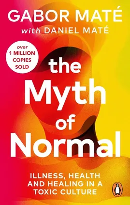 The Myth of Normal - Daniel Maté, Gabor Maté