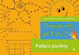 Terapia ręki od A do Z Połącz punkty - Jacek Szmalec, Dariusz Wyszyński