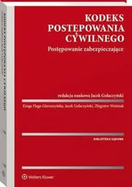 Kodeks postępowania cywilnego. Postępowanie zabezpieczające - Jacek Gołaczyński, Kinga Flaga-Gieruszyńska, Zbigniew Woźniak