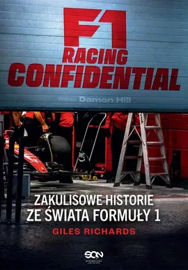 F1 Racing Confidential. Zakulisowe historie ze świata Formuły 1 - Giles Richards
