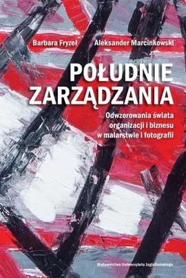 Południe zarządzania - Barbara Fryzeł, Aleksander Marcinkowski