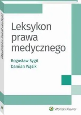 Leksykon prawa medycznego - Bogusław Sygit, Damian Wąsik