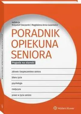 Poradnik opiekuna seniora. Pogoda na starość - Krzysztof Owczarek, Magdalena Anna Łazarewicz