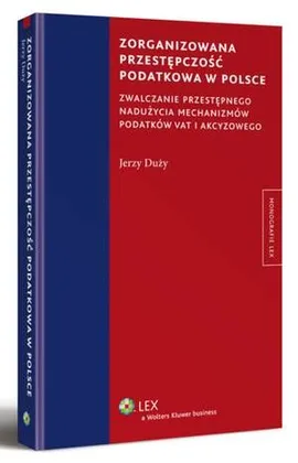 Zorganizowana przestępczość podatkowa w Polsce - Jerzy Duży
