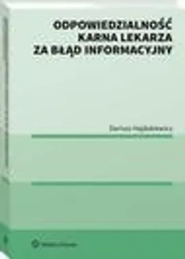 Odpowiedzialność karna lekarza za błąd informacyjny - Dariusz Hajdukiewicz