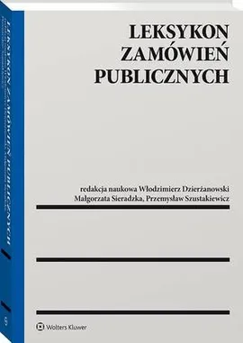 Leksykon zamówień publicznych - Małgorzata Sieradzka, Przemysław Szustakiewicz, Włodzimierz Dzierżanowski