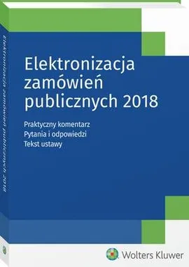Elektronizacja zamówień publicznych 2018 - Justyna Andała-Sępkowska, Magdalena Falkowska