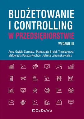 Budżetowanie i controlling w przedsiębiorstwie - Małgorzata Brojak-Trzaskowska, Małgorzata Porada-Rochoń, Surmacz Anna Owidia