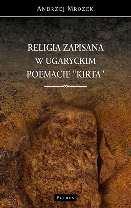 RELIGIA ZAPISANA W UGARYCKIM POEMACIE "KIRTA" - Andrzej Mrozek