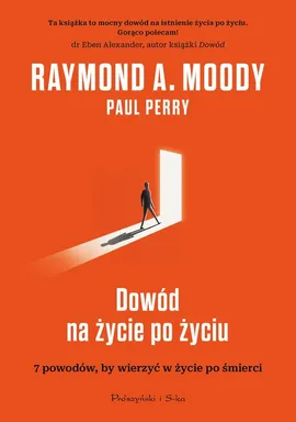 Dowód na życie po życiu - Raymond Moody, Paul Perry