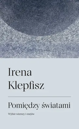 Pomiędzy światami - Irena Klepfisz