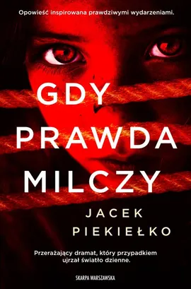 Gdy prawda milczy - Jacek Piekiełko