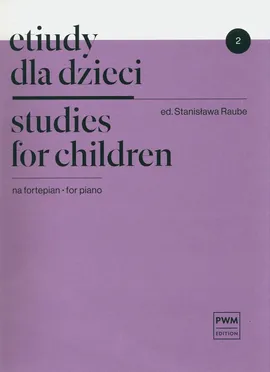 Etiudy dla dzieci na fortepian zeszyt 2 - Stanisława Raube