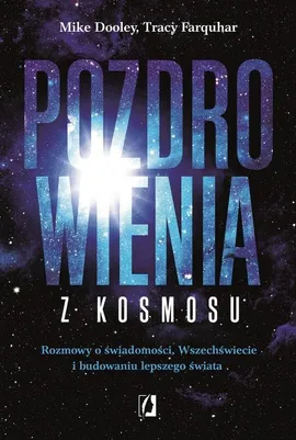 Pozdrowienia z kosmosu - Mike Dooley, Tracy Farquhar