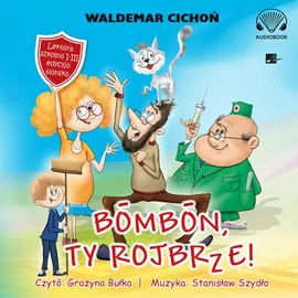 Bombon, Ty rojbrze! (Cukierku, Ty łobuzie!)" - Waldemar Cichoń