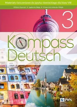 Kompass Deutsch 3 Materiały ćwiczeniowe do języka niemieckiego - Małgorzata Jezierska-Wiejak, Elżbieta Reymont, Agnieszka Sibiga