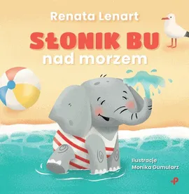 Słonik Bu nad morzem - Renata Lenart