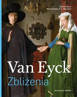 Van Eyck Zbliżenia - Annick Born, Martens Maximiliaan P. J.