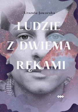 Ludzie z dwiema rękami - Urszula Jaworska