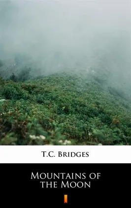 Mountains of the Moon - T.C. Bridges, T.C. Bridges