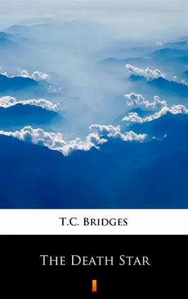 The Death Star - T.C. Bridges, T.C. Bridges