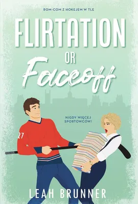 Flirtation or Faceoff - Leah Brunner