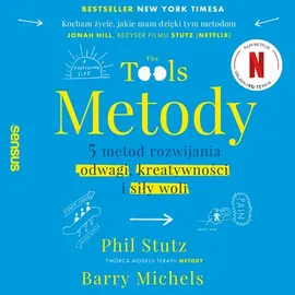 Metody. 5 metod rozwijania odwagi, kreatywności i siły woli - Phil Stutz, Barry Michels