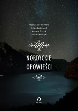 Nordyckie opowieści - Anna A. Prorok, Emiliana Konopka, Agnes Ársól Bikowska, Kinga Eysturland