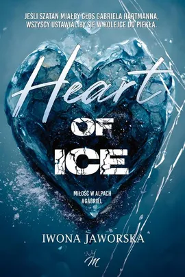 Heart of ice. Miłość w Alpach. Gabriel - Iwona Jaworska