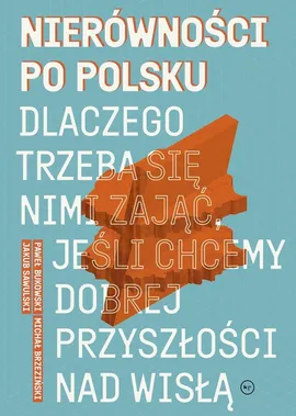 Nierówności po polsku - Michał Brzeziński, Paweł Bukowski, Jakub Sawulski