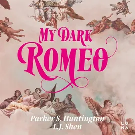 My Dark Romeo - L.J. Shen, Parker S. Huntington