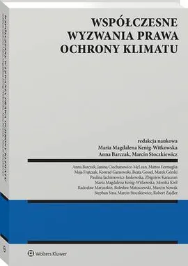 Współczesne wyzwania prawa ochrony klimatu - Anna Barczak, Marcin Stoczkiewicz, Maria Magdalena Kenig-Witkowska