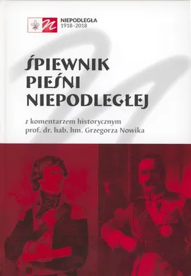 Śpiewnik pieśni niepodległej - Grzegorz Nowik