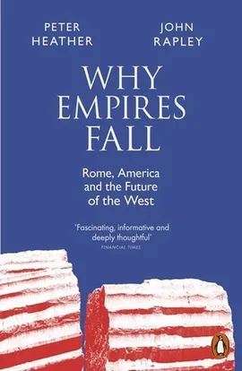 Why Empires Fall - Peter Heather, John Rapley