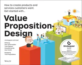 Value Proposition Design - Alexander Osterwalder, Yves Pigneur, Alan Smith