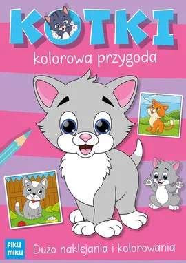 Kotki - kolorowa przygoda - Katarzyna Maćkowiak