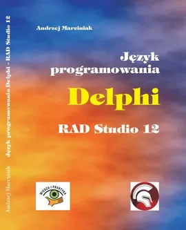 Język programowania Delphi RAD Studio 12 - Andrzej Marciniak