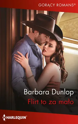 Flirt to za mało - Dunlop Barbara