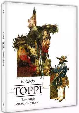 Toppi Kolekcja Tom 2 Ameryka Północna - Toppi Sergio