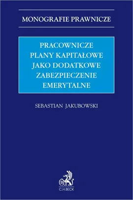 Pracownicze plany kapitałowe jako dodatkowe zabezpieczenie emerytalne - Sebastian Jakubowski