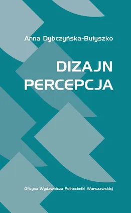 Dizajn: Percepcja - Anna Dybczyńska-Bułyszko