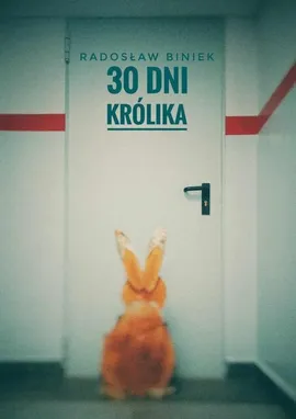 30 dni królika - Radosław Biniek