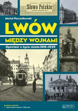 Lwów między wojnami - Michał Pszczółkowski